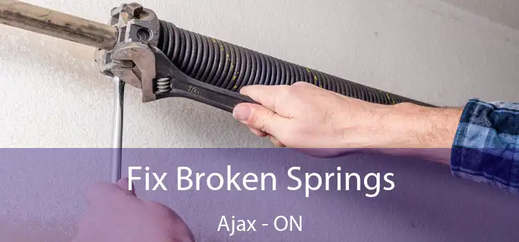  Fix Broken Springs Ajax - ON