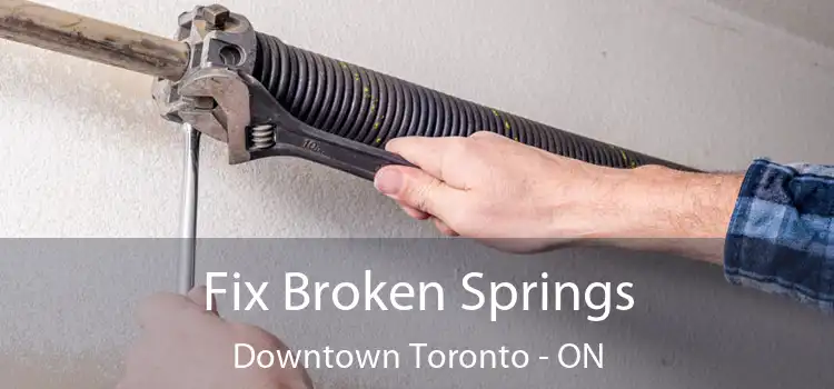  Fix Broken Springs Downtown Toronto - ON