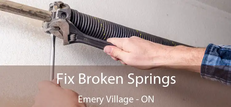  Fix Broken Springs Emery Village - ON