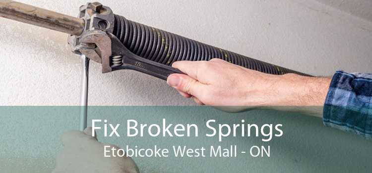 Fix Broken Springs Etobicoke West Mall - ON