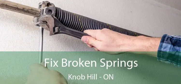  Fix Broken Springs Knob Hill - ON