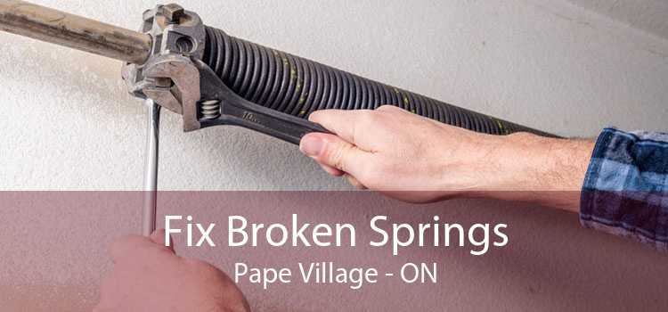 Fix Broken Springs Pape Village - ON