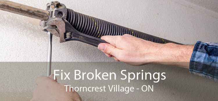 Fix Broken Springs Thorncrest Village - ON
