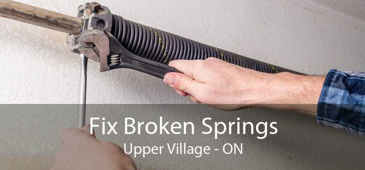 Fix Broken Springs Upper Village - ON