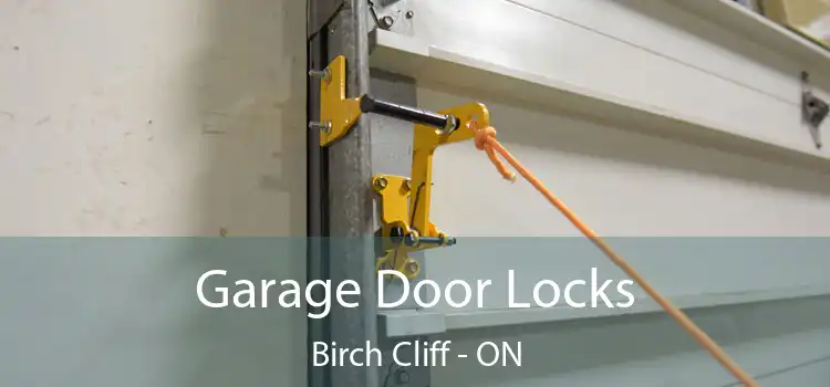  Garage Door Locks Birch Cliff - ON