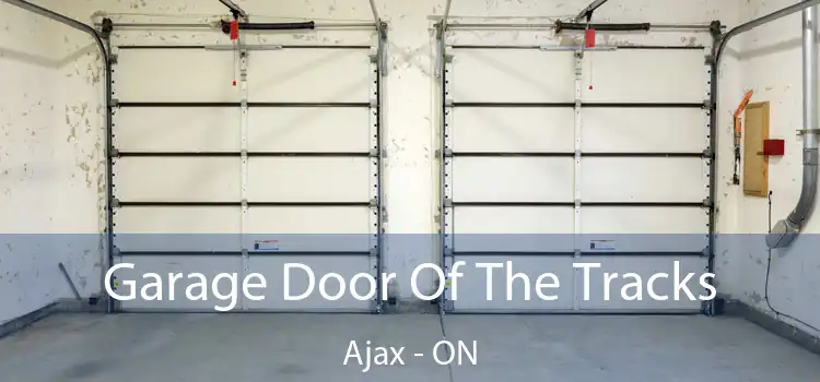  Garage Door Of The Tracks Ajax - ON