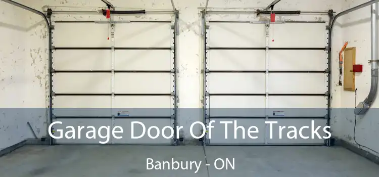  Garage Door Of The Tracks Banbury - ON