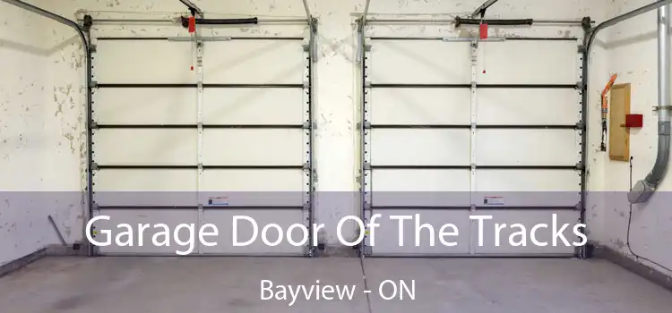  Garage Door Of The Tracks Bayview - ON