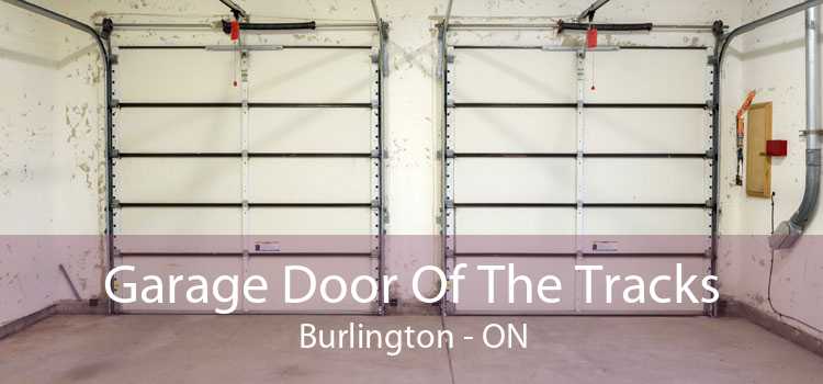 Garage Door Of The Tracks Burlington - ON