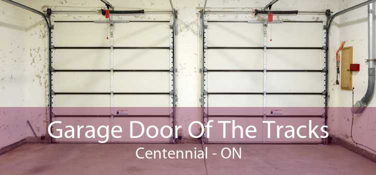 Garage Door Of The Tracks Centennial - ON