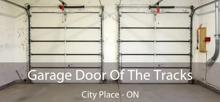  Garage Door Of The Tracks City Place - ON