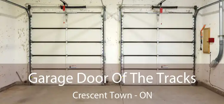  Garage Door Of The Tracks Crescent Town - ON