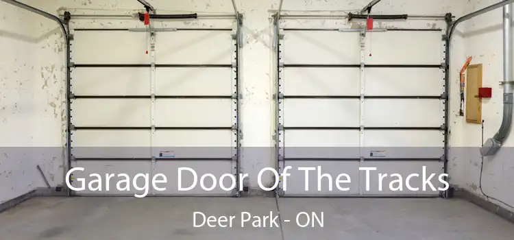  Garage Door Of The Tracks Deer Park - ON