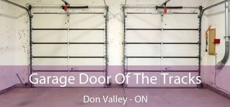  Garage Door Of The Tracks Don Valley - ON