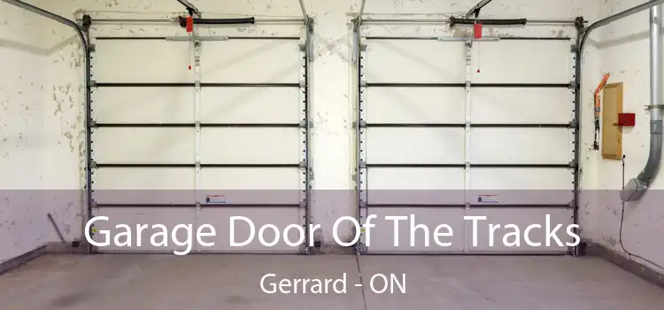  Garage Door Of The Tracks Gerrard - ON