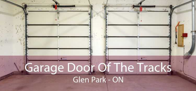Garage Door Of The Tracks Glen Park - ON