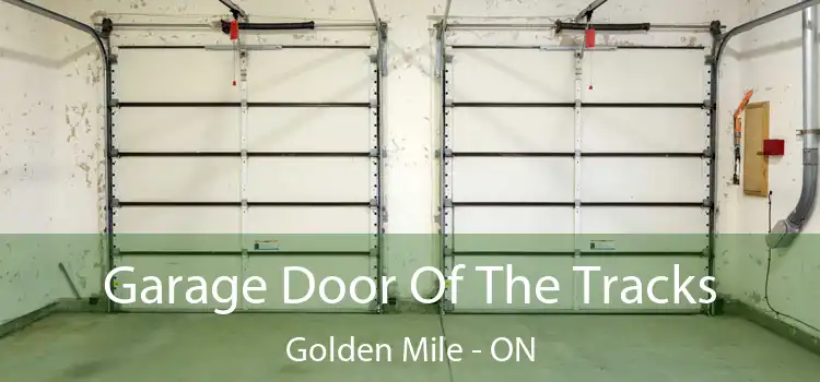  Garage Door Of The Tracks Golden Mile - ON