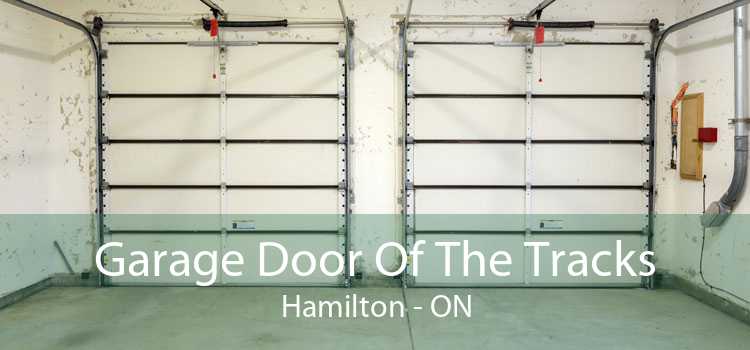 Garage Door Of The Tracks Hamilton - ON