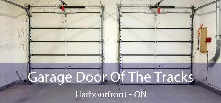  Garage Door Of The Tracks Harbourfront - ON