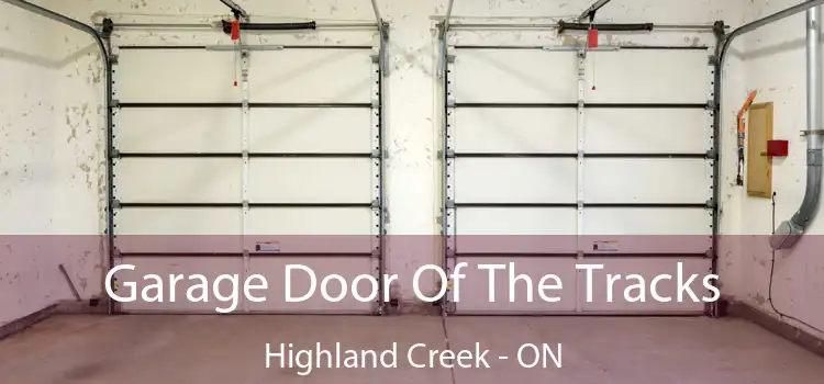  Garage Door Of The Tracks Highland Creek - ON