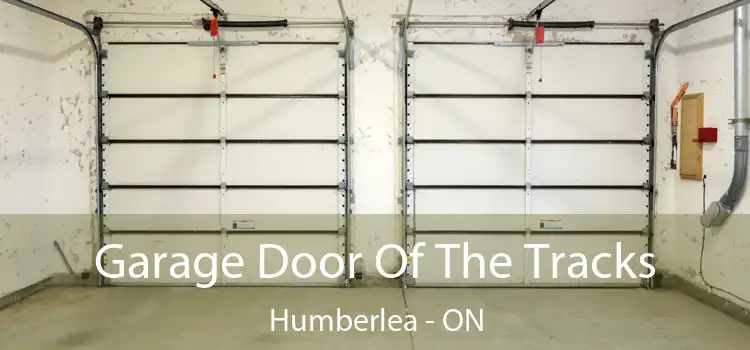  Garage Door Of The Tracks Humberlea - ON
