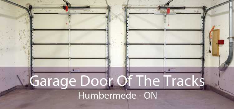 Garage Door Of The Tracks Humbermede - ON