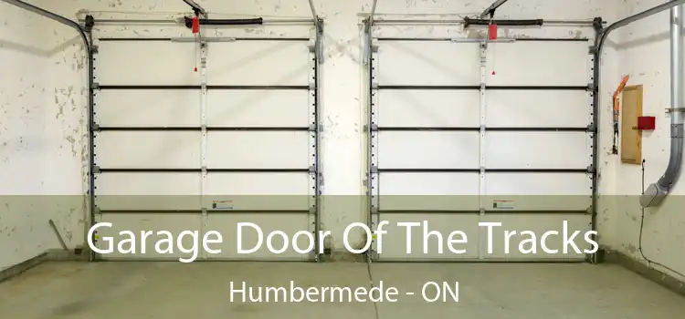  Garage Door Of The Tracks Humbermede - ON
