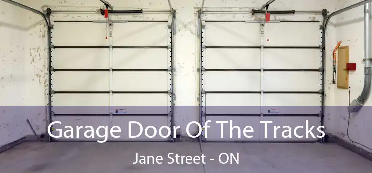  Garage Door Of The Tracks Jane Street - ON