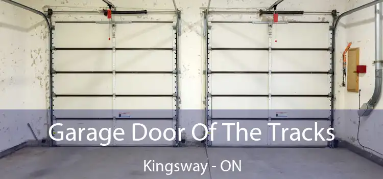  Garage Door Of The Tracks Kingsway - ON