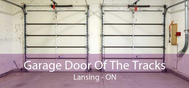 Garage Door Of The Tracks Lansing - ON