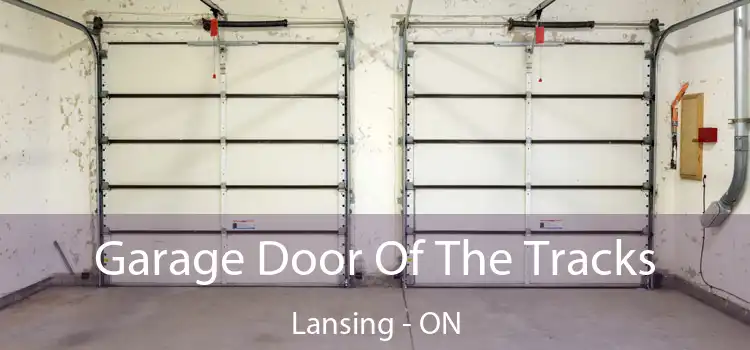  Garage Door Of The Tracks Lansing - ON