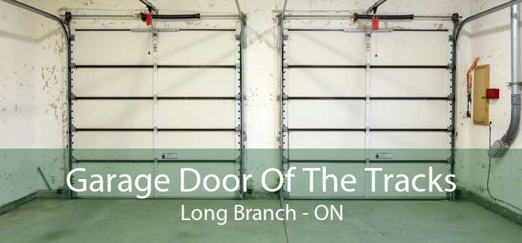 Garage Door Of The Tracks Long Branch - ON