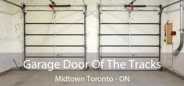  Garage Door Of The Tracks Midtown Toronto - ON