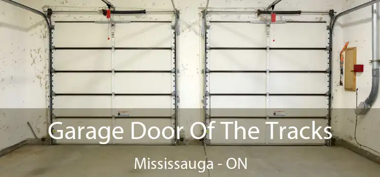  Garage Door Of The Tracks Mississauga - ON