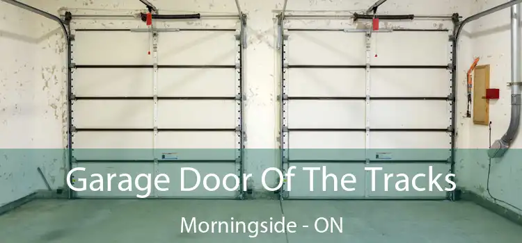 Garage Door Of The Tracks Morningside - ON