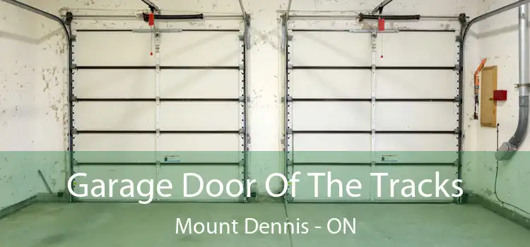  Garage Door Of The Tracks Mount Dennis - ON