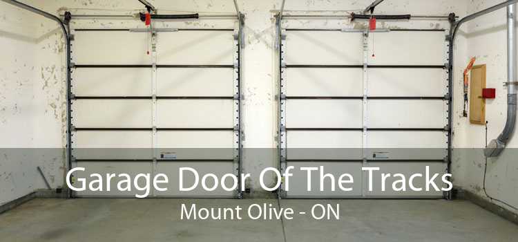 Garage Door Of The Tracks Mount Olive - ON