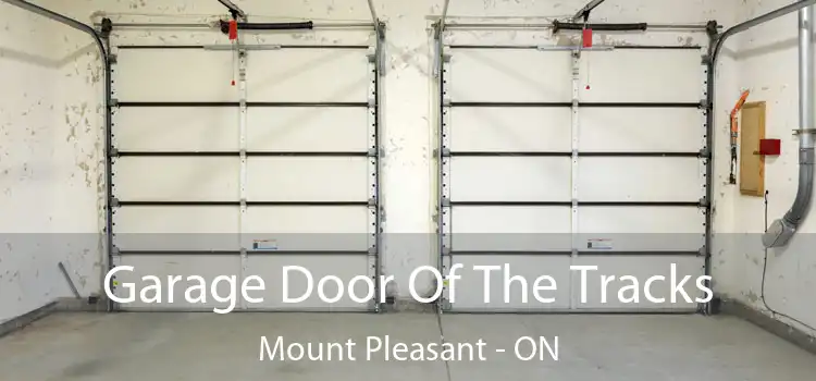  Garage Door Of The Tracks Mount Pleasant - ON
