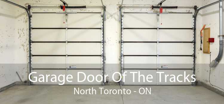 Garage Door Of The Tracks North Toronto - ON