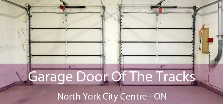 Garage Door Of The Tracks North York City Centre - ON
