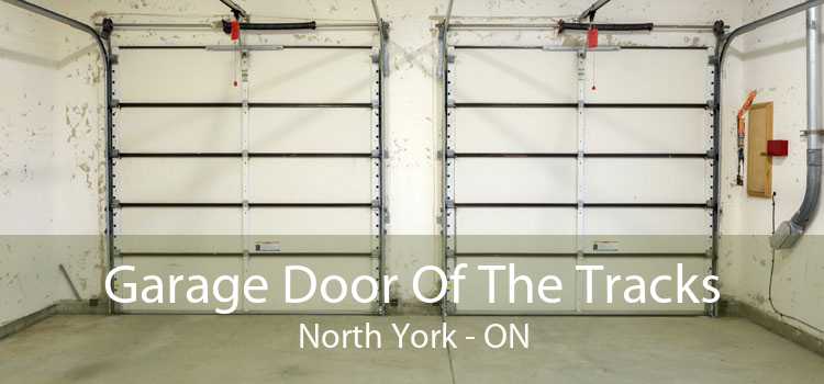 Garage Door Of The Tracks North York - ON