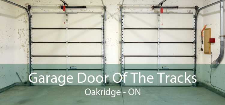 Garage Door Of The Tracks Oakridge - ON