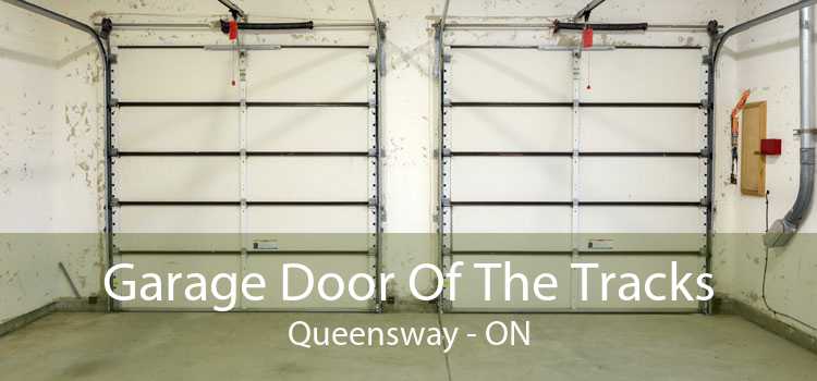 Garage Door Of The Tracks Queensway - ON