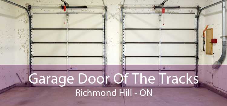 Garage Door Of The Tracks Richmond Hill - ON