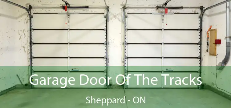  Garage Door Of The Tracks Sheppard - ON