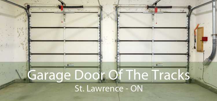 Garage Door Of The Tracks St. Lawrence - ON