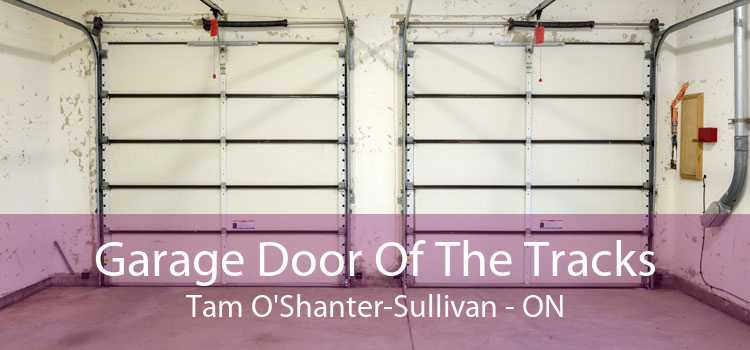 Garage Door Of The Tracks Tam O'Shanter-Sullivan - ON