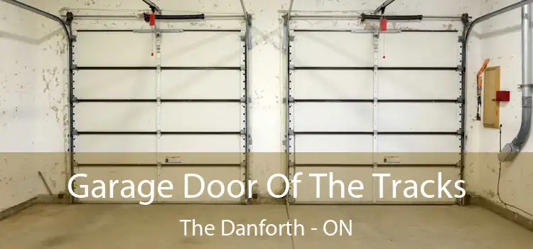  Garage Door Of The Tracks The Danforth - ON