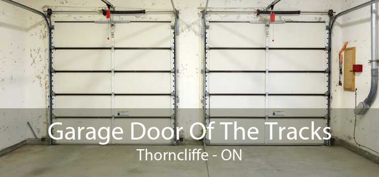 Garage Door Of The Tracks Thorncliffe - ON