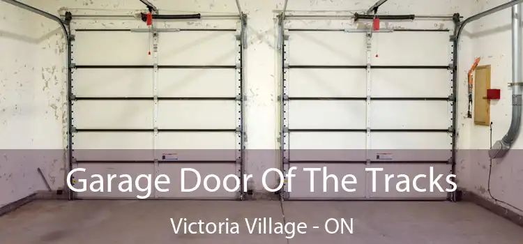  Garage Door Of The Tracks Victoria Village - ON